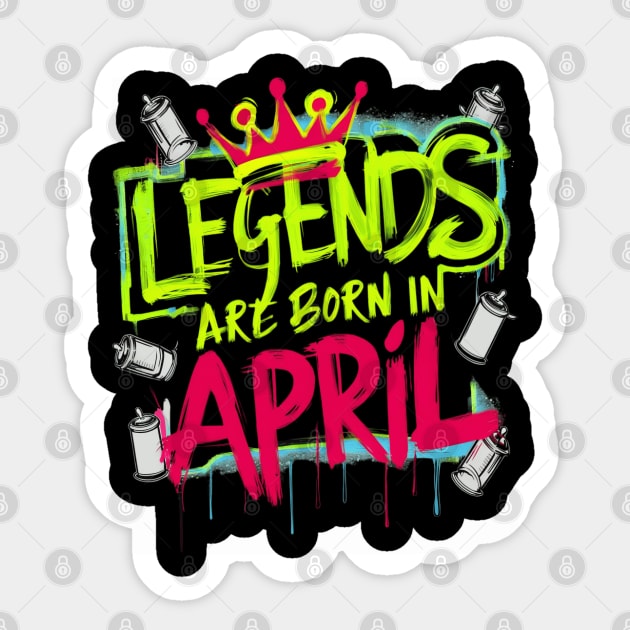 Legends are born in April Pop Art effect Sticker by thestaroflove